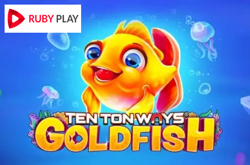 Ten Ton Ways Goldfish